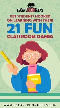 a girl with glasses holding a book and ruler in front of her is the text, get students hooked on learning with these 21 fun classroom games