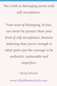 a quote that reads, the truth is belonging starts with self - acceptance