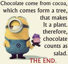 a minion holding a cupcake with the caption chocolate come from cocoa, which comes from a tree, that makes it a plant, and there is