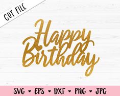 happy birthday svg cut file with gold glitter lettering on white wood planks and pink background