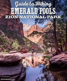 a person standing on the edge of a river with mountains in the background and text overlay that reads guide to hiking emerald pools zion national park