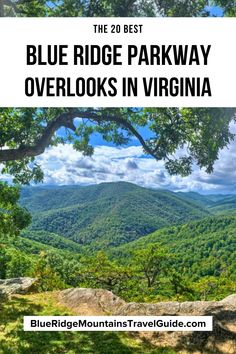 the blue ridge parkway overlooks in virginia with text overlay that reads, the best blue ridge parkway overlooks in virginia