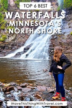 a woman standing in front of a waterfall with text overlay reading top 8 best waterfalls minnesota's north shore