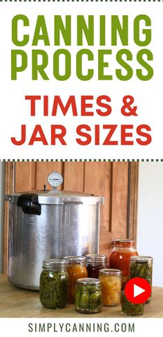 canning process times and jar sizes with text overlay that reads canning process times and jar sizes