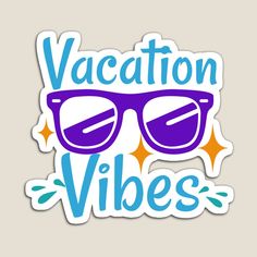 a sticker with the words vacation vibes written on it, and two sunglasses