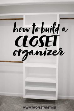 a closet with the words how to build a closet organizer in black and white on it