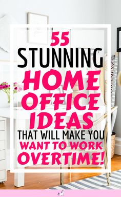 the words 5 stunning home office ideas that will make you want to work over time