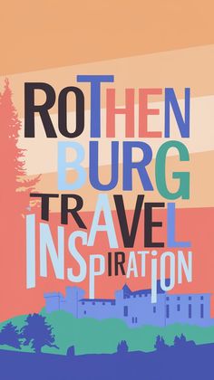 a poster with the words,'when burg travel inspirationon'in bold colors