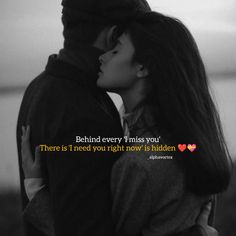 a couple kissing each other with the caption behind them that reads, behind every time i miss you there is i need you right now as hidden