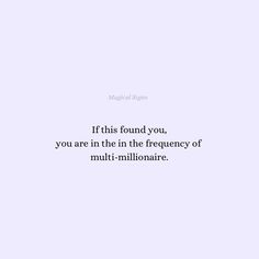 an image of a quote that says if this found you, you are in the emergency of multi - millionare