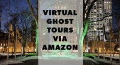 the words virtual ghost tours via amazon in front of a cityscape