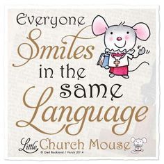 a mouse saying everyone smiles in the same language