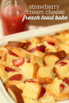 strawberry cream cheese french toast bake in a white casserole dish