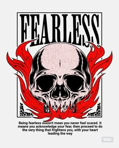 a skull with flames on it and the words fearless written in red ink above it