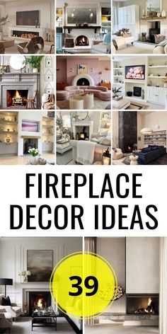 fireplace decor ideas for the living room and dining room with text overlay that reads 39 fireplace decor ideas