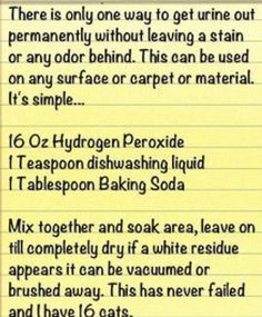 a piece of paper with some writing on it that says, there is only one way to get urine out permanently without leaving a stain or any odor behind