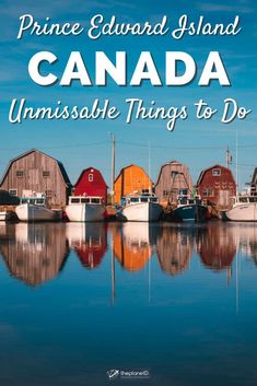 boats in the water with text reading prince edward island canada unmissable things to do