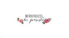 the words neverness are possible with pink flowers