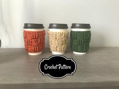 three coffee cups sitting on top of a table next to each other with the words crochet pattern