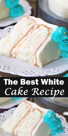 the best white cake recipe for any type of celebration or special occasion it's delicious and easy to make