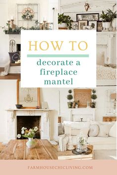 how to decorate a fireplace mantel in the living room or dining room with text overlay reading how to decorate a fireplace mantel