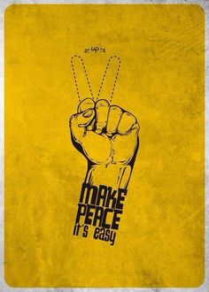 a yellow poster with the words make peace it's easy on it and a hand holding