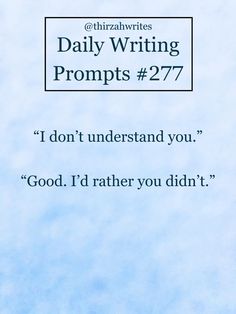 a blue sky with the words daily writing prompts 277 i don't understand you god, i'd rather you didn't