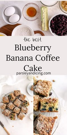 the best blueberry banana coffee cake is on display with other desserts and ingredients