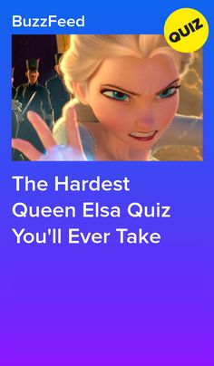 the text reads, the hardest queen elsa quiz you'll ever take