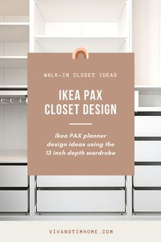 an ikea pax closet with the text walk - in closet ideas on it