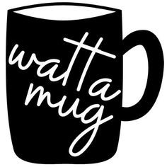 a black and white coffee mug with the words watta mug written in cursive font