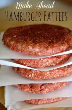 three hamburger patties stacked on top of each other with the words make ahead hamburger patties