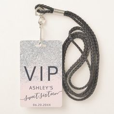 a lanyard with a name tag on it that says, ` person's sweet sixteen '