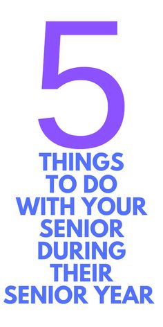 the five things to do with your senior during their senior year, including an image of a