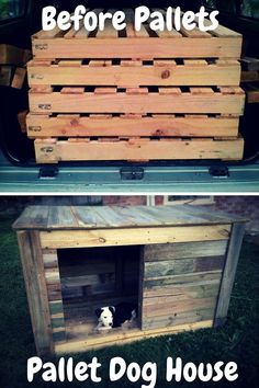 pallet dog house made out of wooden pallets with the words before and after