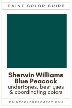 the color guide for sherylin williams's blue peacock, undertones best uses and coordinating colors