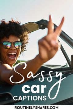 a woman driving a car with the words sassy car captions written on it