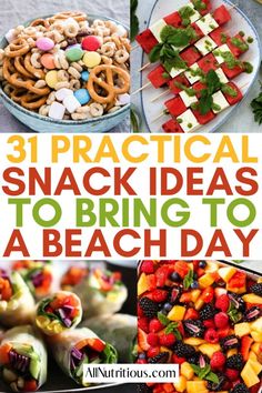 31 practical snack ideas to bring to a beach day