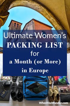 the ultimate women's packing list for a month or more in europe