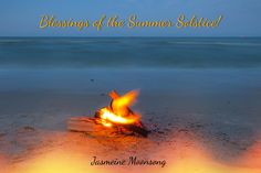 a campfire with the words blessing of the summer solstic