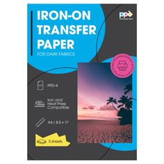 a poster with the words iron - on transferer paper for dark fabrics in pink and blue