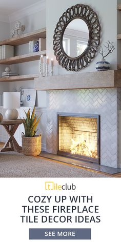 a fireplace with the words cozy up with these fireplace tile decor ideas see more on this page