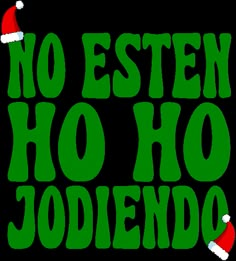 no estten ho jodiendo with santa's hat on it and the words