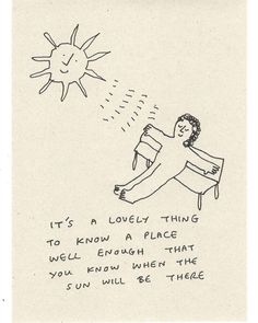 a drawing of a man laying on his back with the words it's a lounging thing to know a place that you know when they are sun will be there