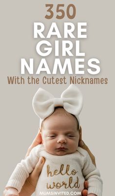 a woman holding a baby in her arms with the words 350 rare girl names on it