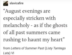 an image of a newspaper article with the caption'august evenings are especially stricken with melancholy - as if the ghosts of all past summers came rushing to hunt my heart '