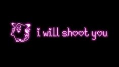 the words i will show you are lit up in pink and purple on a black background