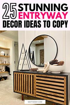 a dresser with pine cones on top and the words 25 stunning entryway decor ideas to copy