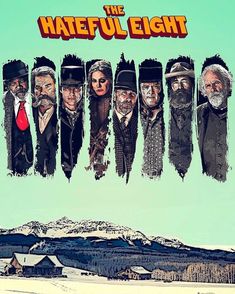 the hateful eight movie poster with an image of five men in hats and long coats