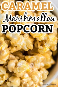 caramel marshmallow popcorn in a white bowl with text overlay that says caramel marshmallow popcorn